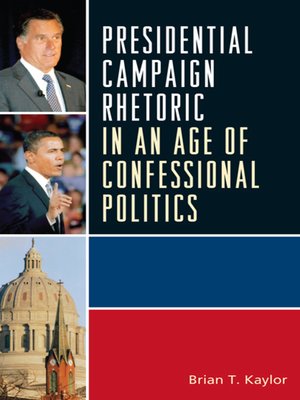 cover image of Presidential Campaign Rhetoric in an Age of Confessional Politics